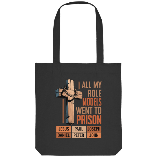 All My Role Models Went to Prison | Christliches Design - Organic Tote-Bag - Taschen - Black - GfoitMa