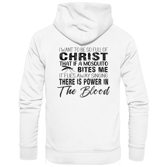 I Want to Be So Full of Christ – Mosquito | Christian Statement Print - Organic Basic Hoodie