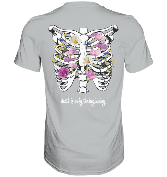 "Death is only the beginning" – Ein Statement mit Tiefe - Premium Shirt