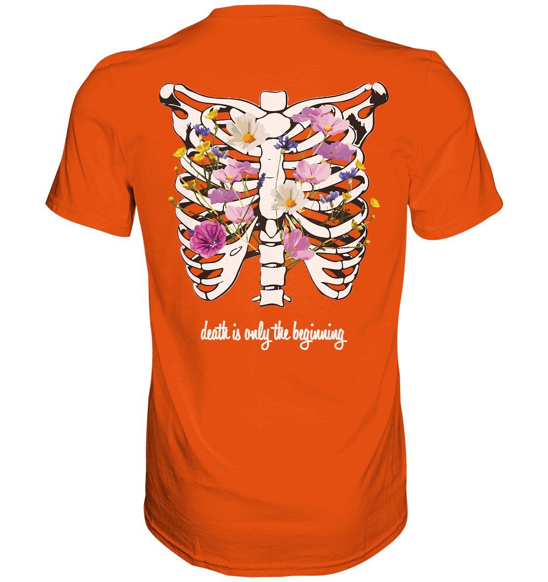 "Death is only the beginning" – Ein Statement mit Tiefe - Premium Shirt - GfoitMa - Orange / XS