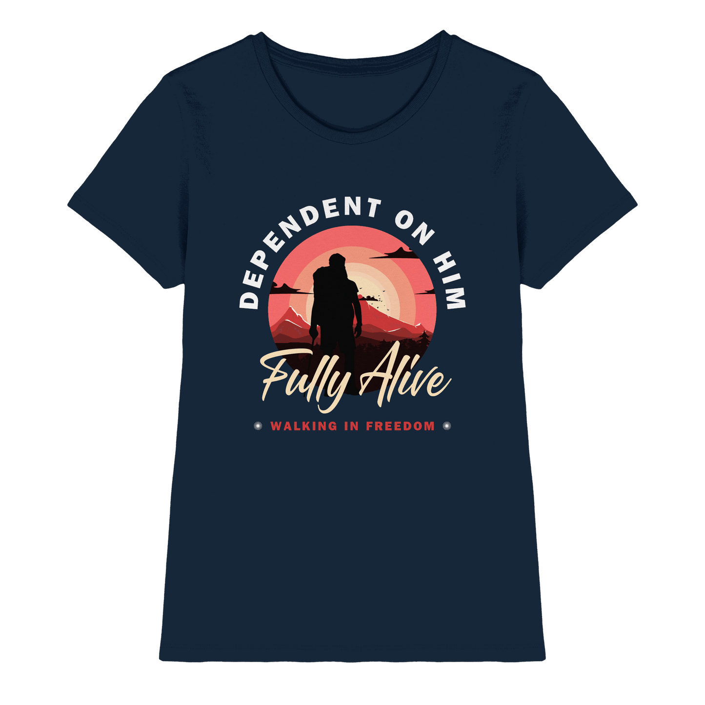 Dependent on Him – Fully Alive - Ladies Premium Shirt - Lady-Shirts - Navy - GfoitMa