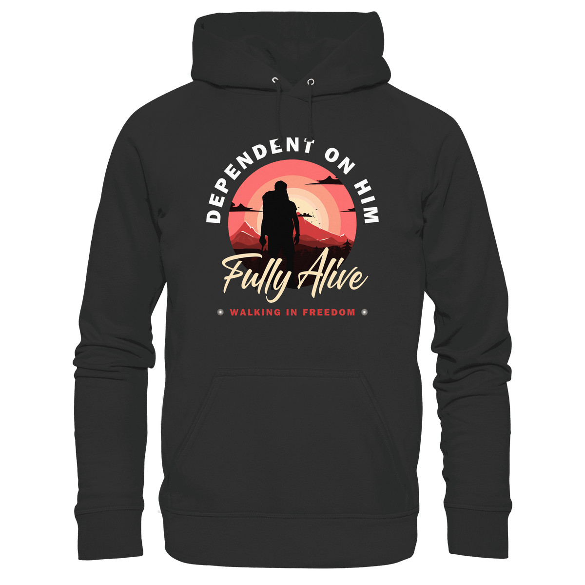 Dependent on Him – Fully Alive - Premium Unisex Hoodie - Hoodies - Black - GfoitMa