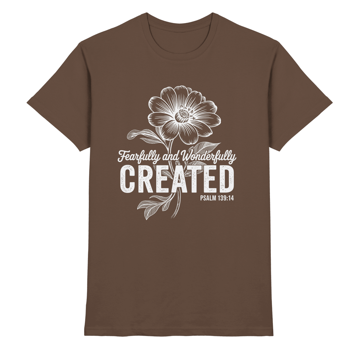 Fearfully and Wonderfully Created – Floral Grace Design - Premium Shirt - Unisex-Shirts - Chocolate - GfoitMa