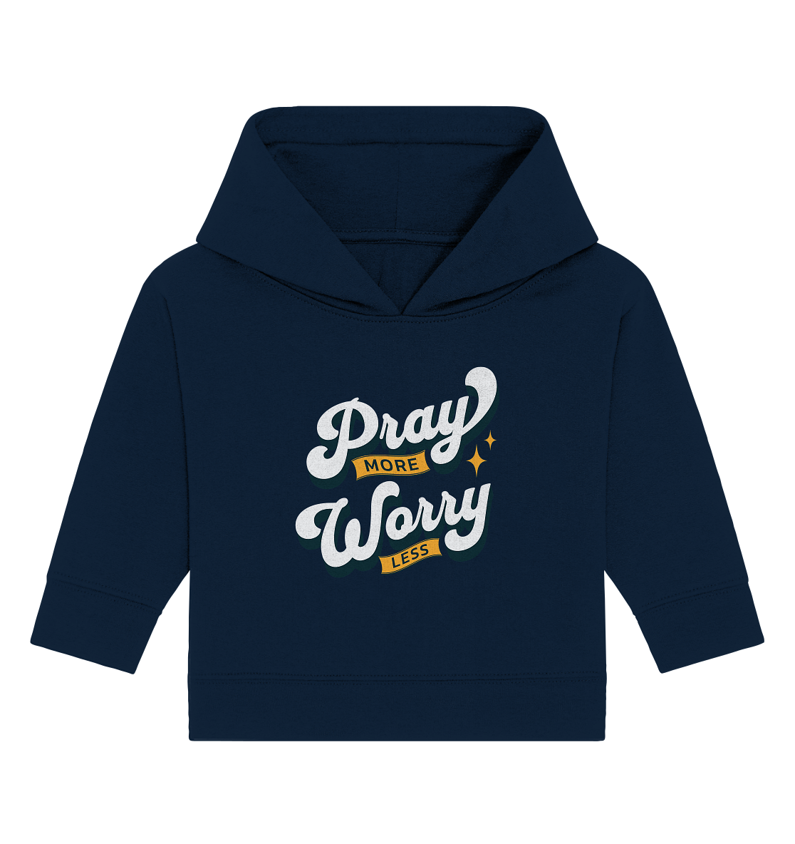 Bete mehr, sorge dich weniger - Baby Organic Hoodie