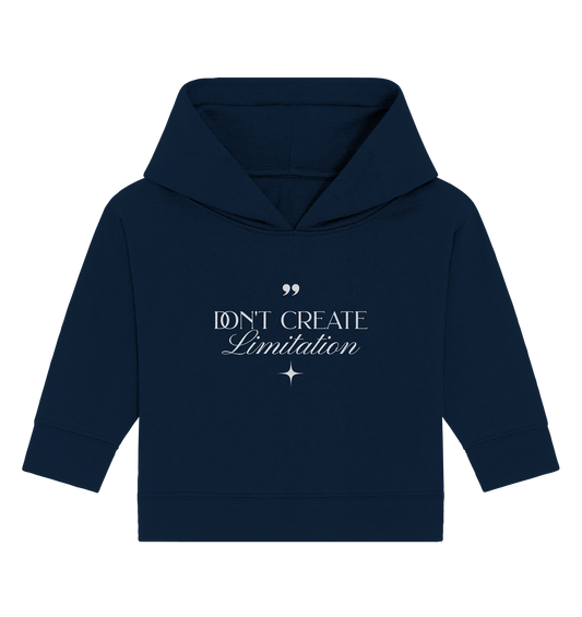 Don’t Create Limitations - Baby Organic Hoodie