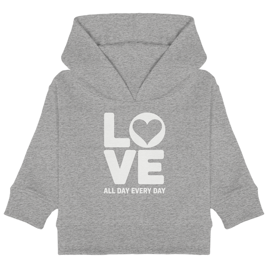 Love All Day Every Day | Love Design - Baby Organic Hoodie