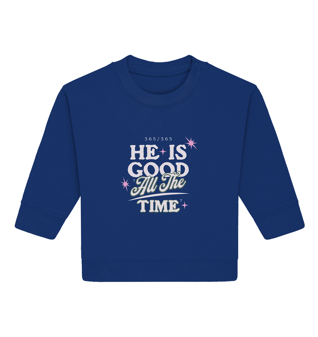 Er ist immer gut - Baby Organic Sweatshirt