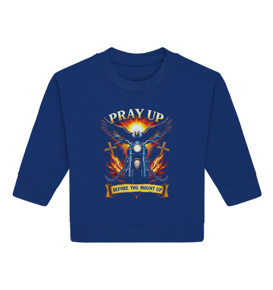 Pray Up, Before You Mount Up - Baby Organic Sweatshirt