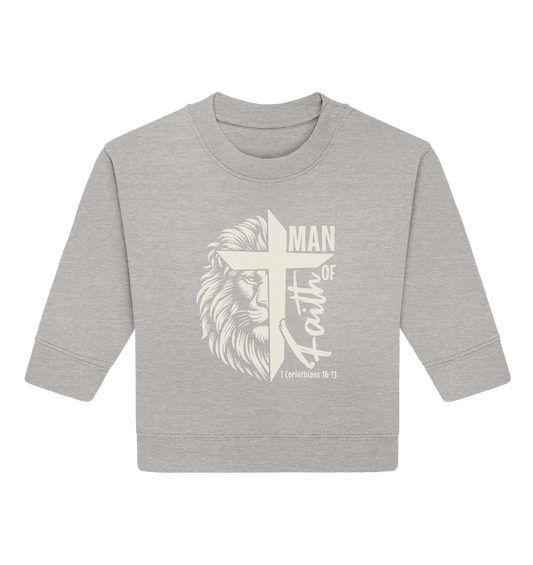 Man of Faith – 1. Corinthians 16:13 - Baby Organic Sweatshirt