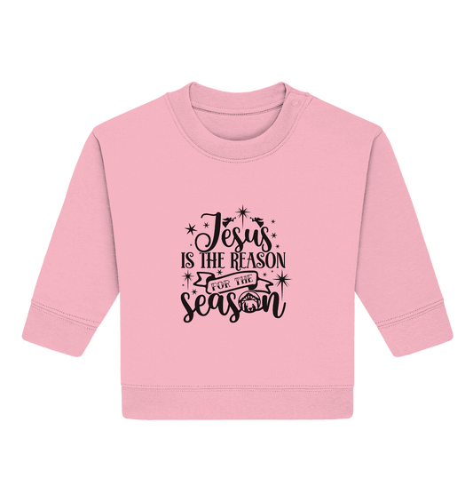 Jesus – Der Grund für die Weihnachtszeit II - Baby Organic Sweatshirt