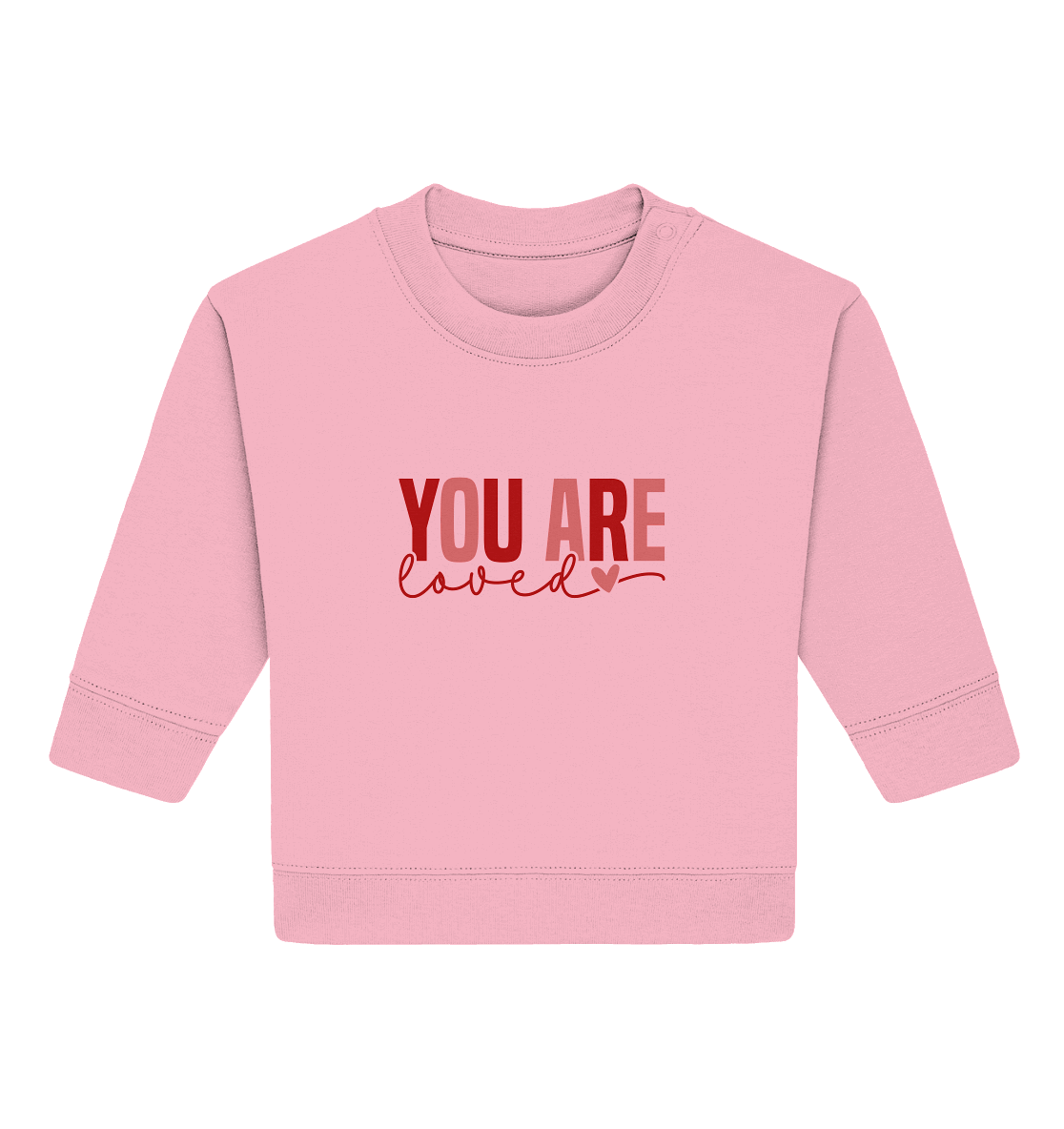 You Are Loved – Bedingungslos geliebt! - Baby Organic Sweatshirt - GfoitMa - Cotton Pink / 6-12M