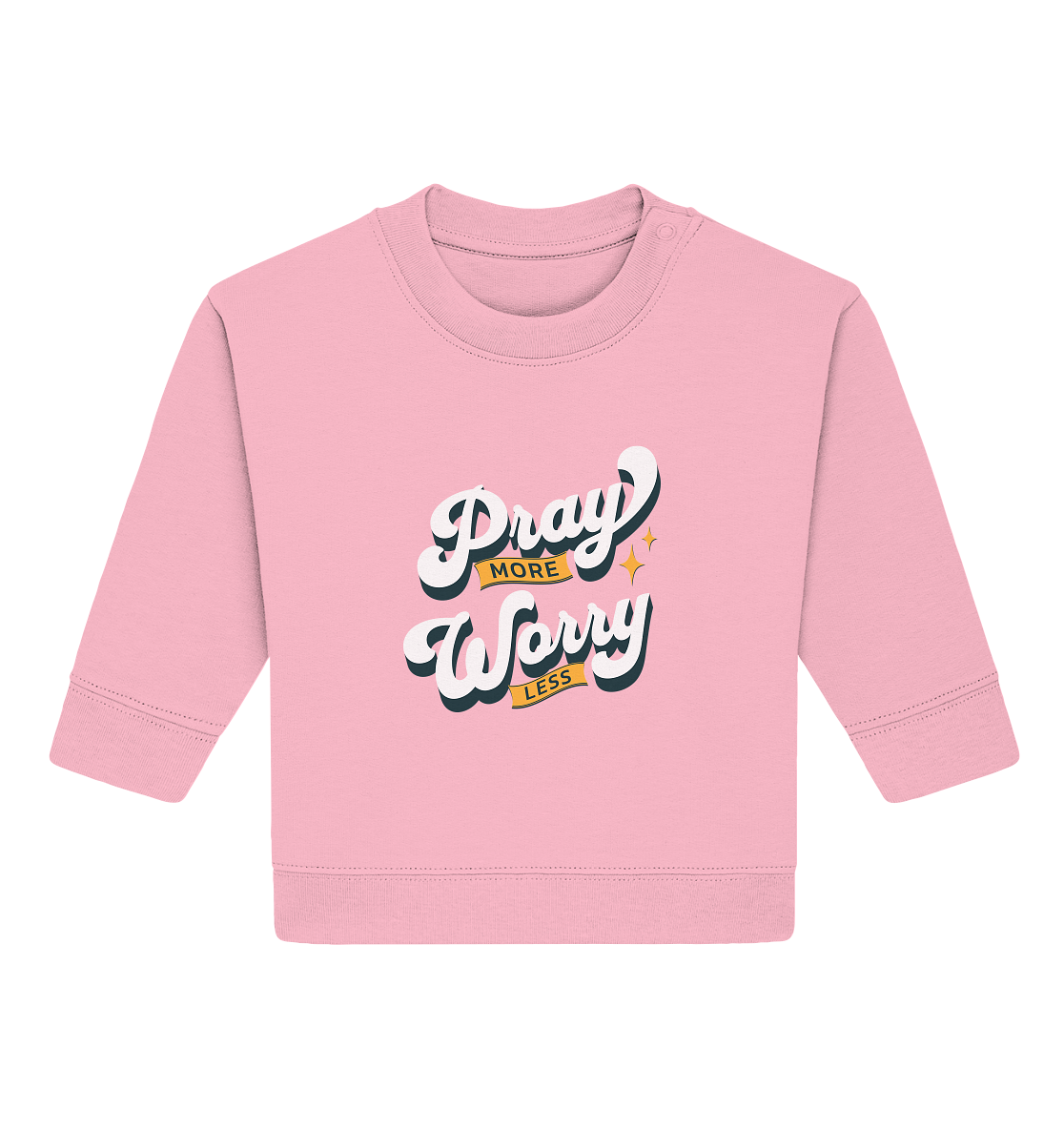 Bete mehr, sorge dich weniger - Baby Organic Sweatshirt