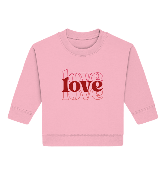 Love – Die größte Kraft - Baby Organic Sweatshirt