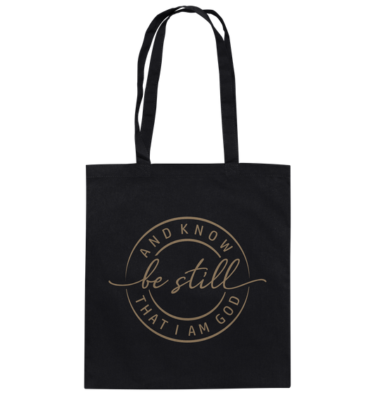 Be still – and know that I am God - Cotton Bag