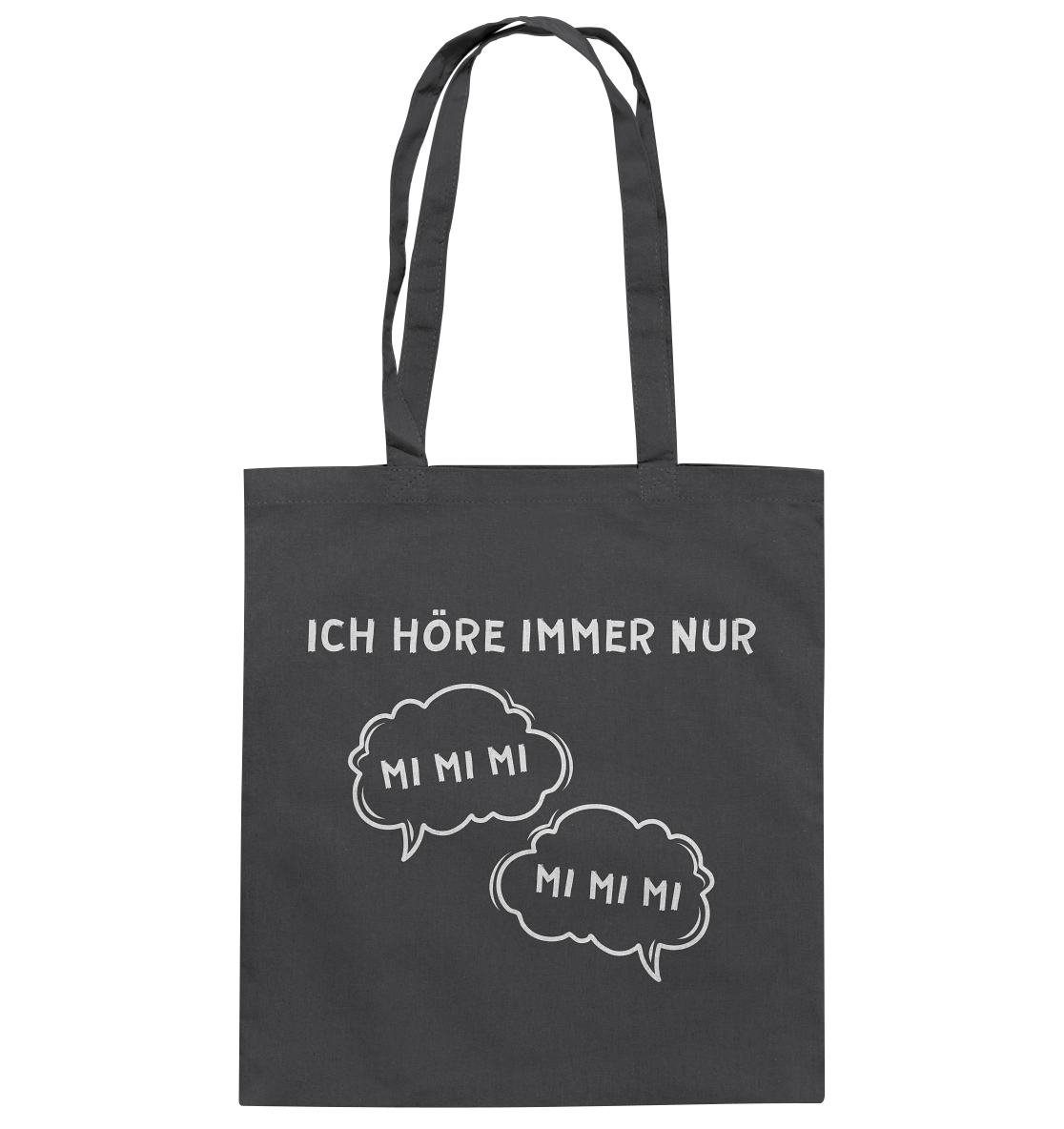 Ich höre immer nur mi mi mi - Baumwolltasche