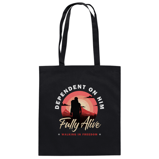 Dependent on Him – Fully Alive - Baumwolltasche