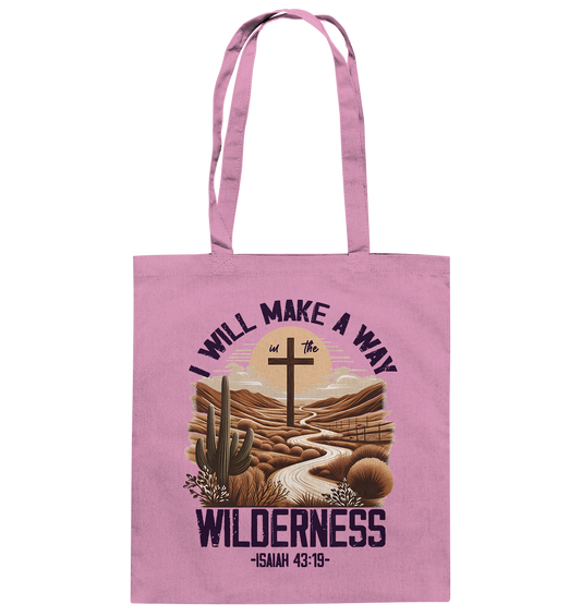I Will Make a Way in the Wilderness – Isaiah 43:19 - Baumwolltasche