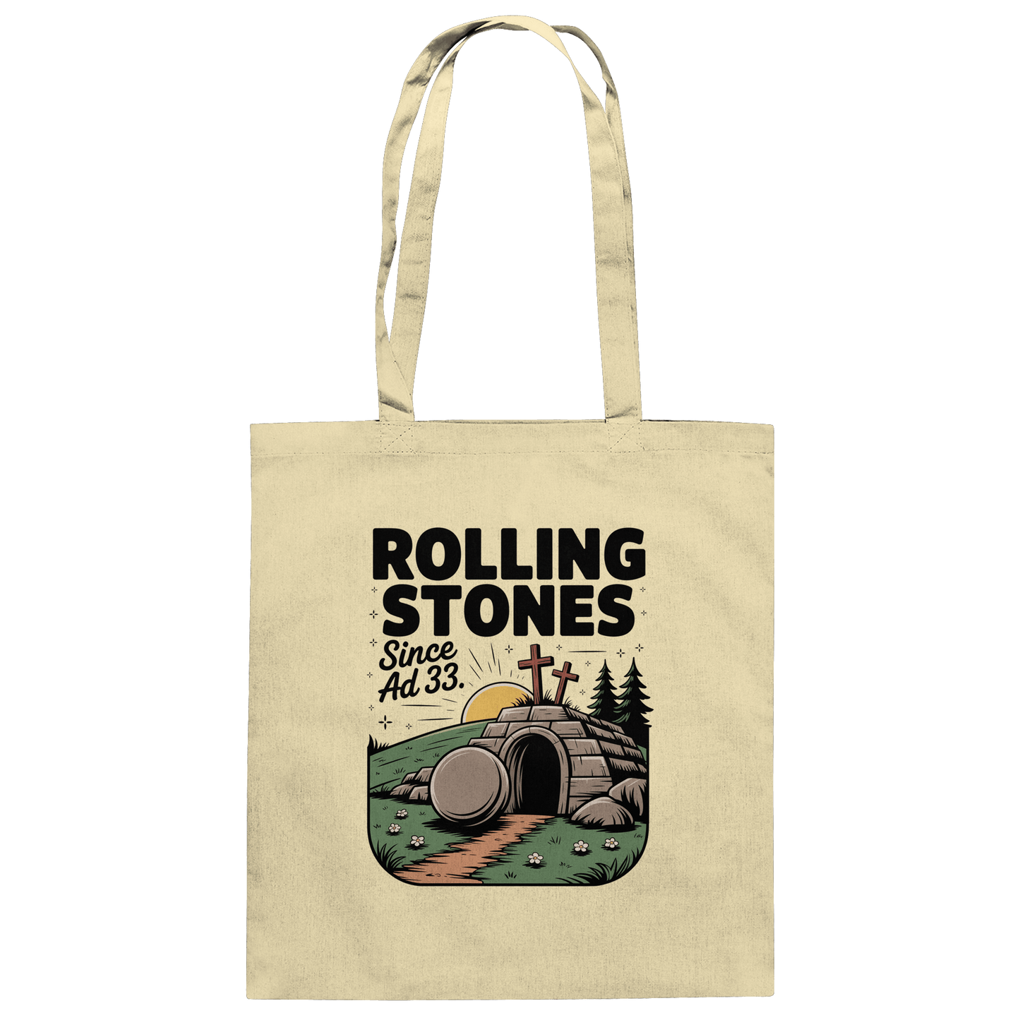 The Stone Was Rolled Away – Since AD 33 - Baumwolltasche