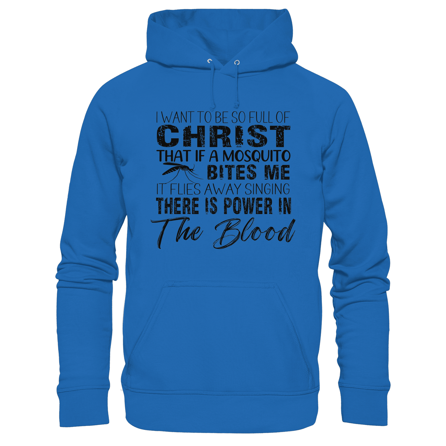 I Want to Be So Full of Christ – Mosquito | Christian Statement Print - Kids Premium Hoodie