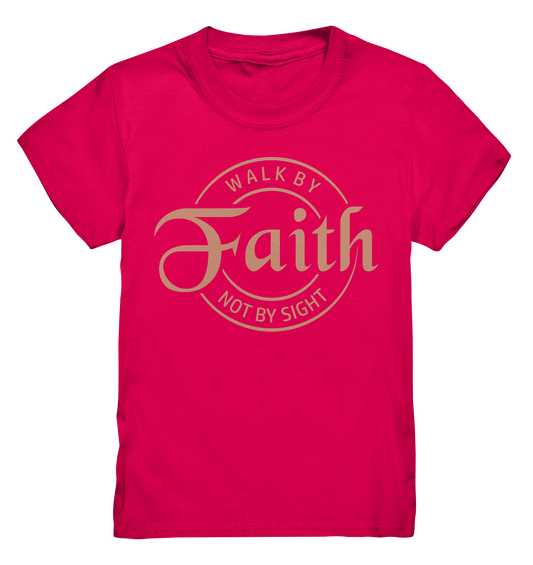 Im Glauben gehen, nicht im Sehen - Kids Premium Shirt