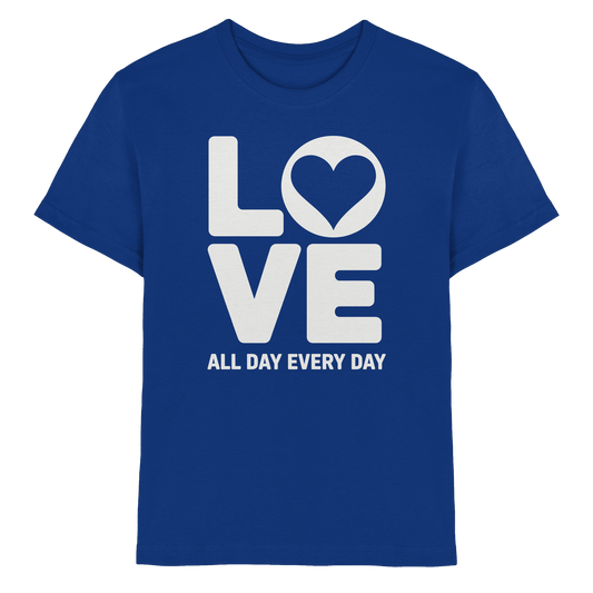 Love All Day Every Day | Love Design - Kids Premium Shirt