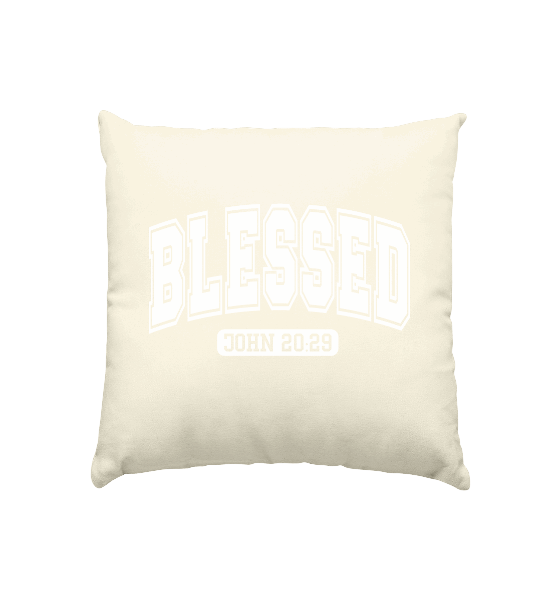 Blessed – John 20:29 - Kissen natur 40x40cm