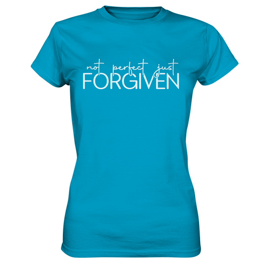 Not Perfect, Just Forgiven - Ladies Premium Shirt
