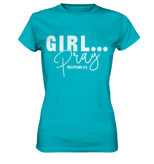 Girl. Pray. - Ladies Premium Shirt
