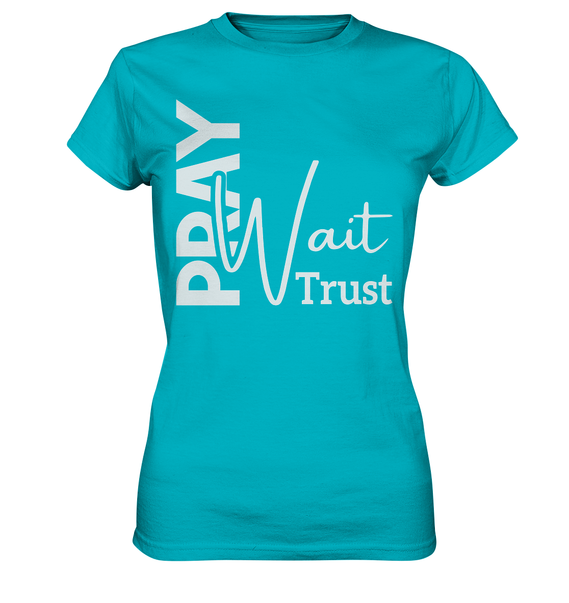 Pray. Wait. Trust. - Ladies Premium Shirt - GfoitMa - Swimming Pool / XS