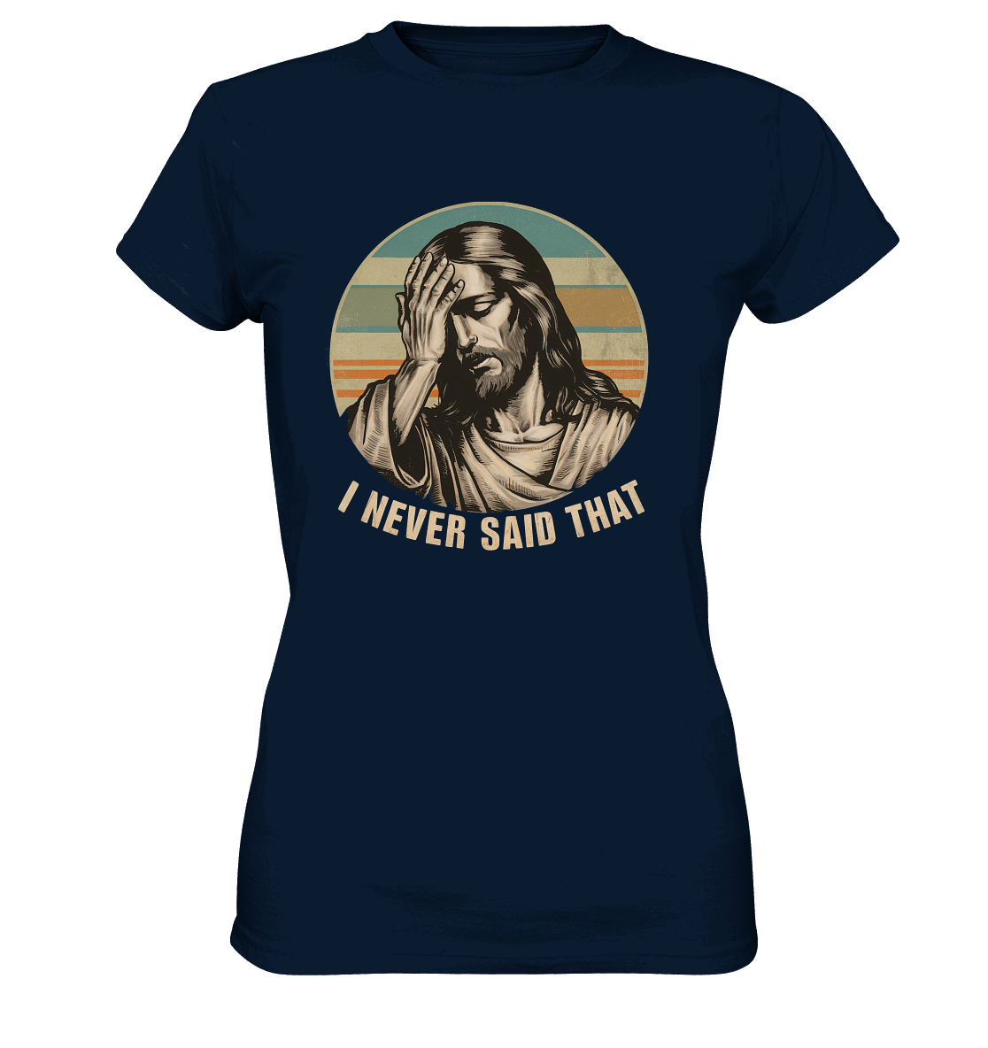 I Never Said That - Jesus - Ladies Premium Shirt