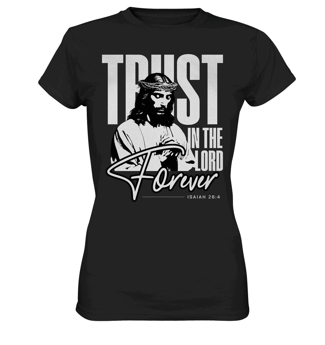 Trust in the Lord Forever – Eine Botschaft des unerschütterlichen Glaubens - Ladies Premium Shirt - GfoitMa - Black / XS