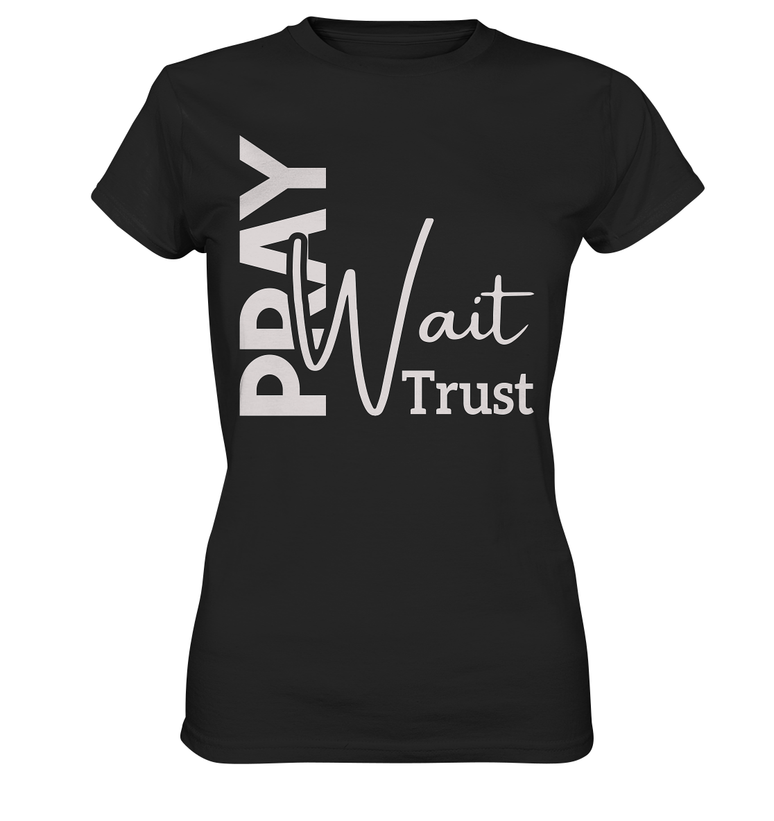 Pray. Wait. Trust. - Ladies Premium Shirt - GfoitMa - Black / XS