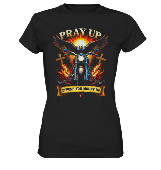 Pray Up, Before You Mount Up - Ladies Premium Shirt