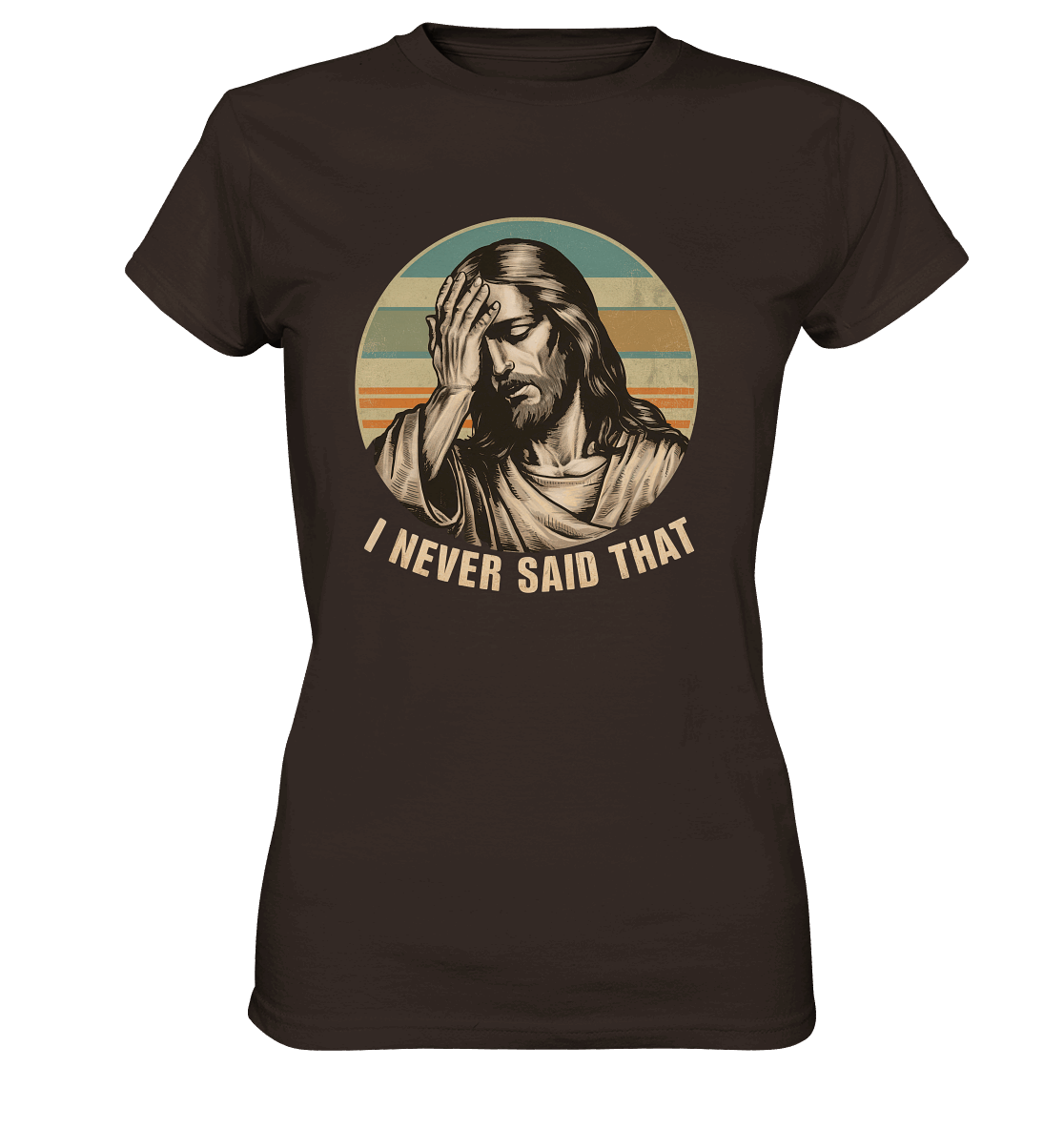 I Never Said That - Jesus - Ladies Premium Shirt - GfoitMa - Brown / XS