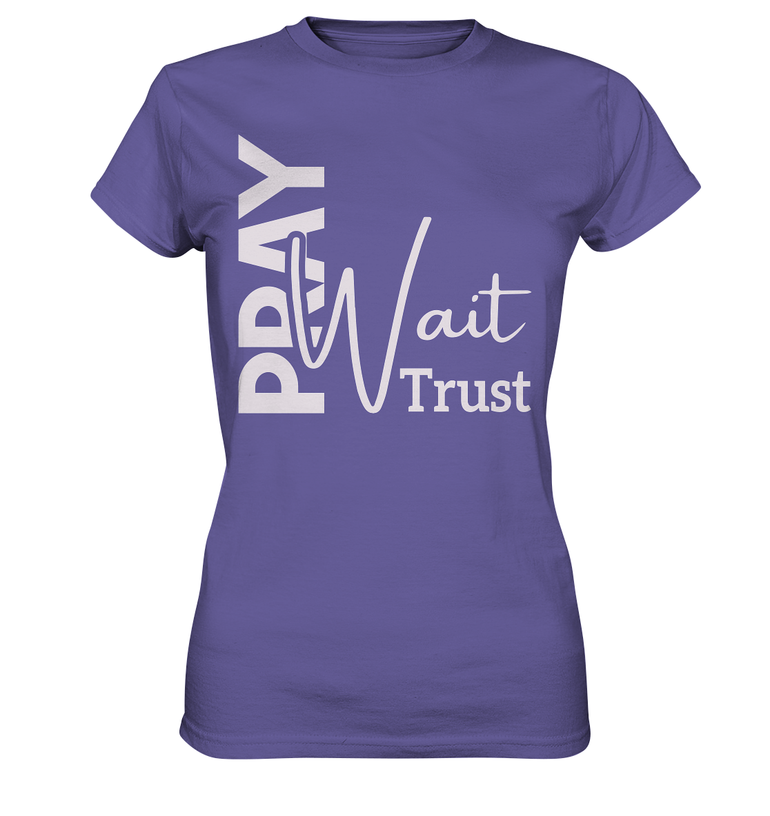Pray. Wait. Trust. - Ladies Premium Shirt