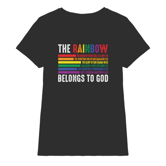 The Rainbow Belongs To God – Zeichen des Bundes und der Liebe - Ladies Premium Shirt