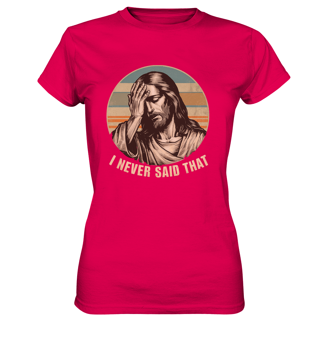 I Never Said That - Jesus - Ladies Premium Shirt - GfoitMa - Sorbet / XS