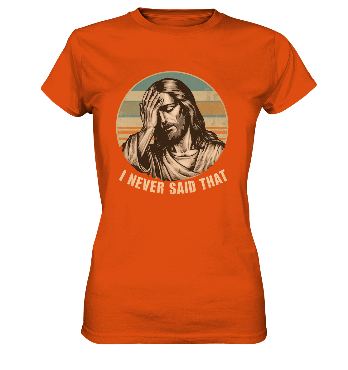 I Never Said That - Jesus - Ladies Premium Shirt - GfoitMa - Orange / XS