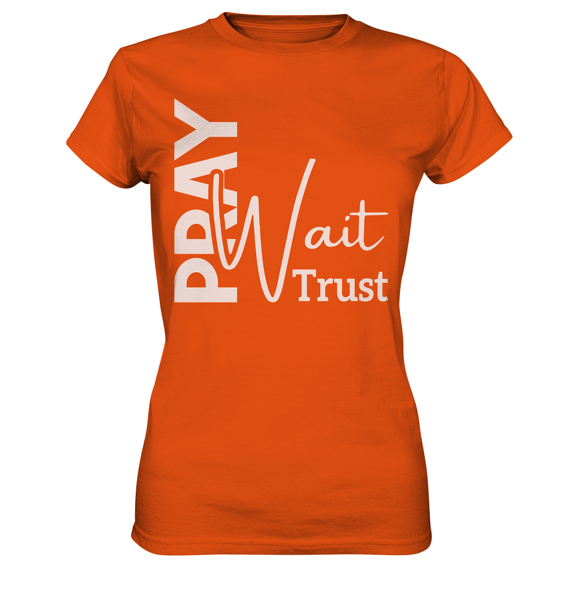 Pray. Wait. Trust. - Ladies Premium Shirt - GfoitMa - Orange / XS
