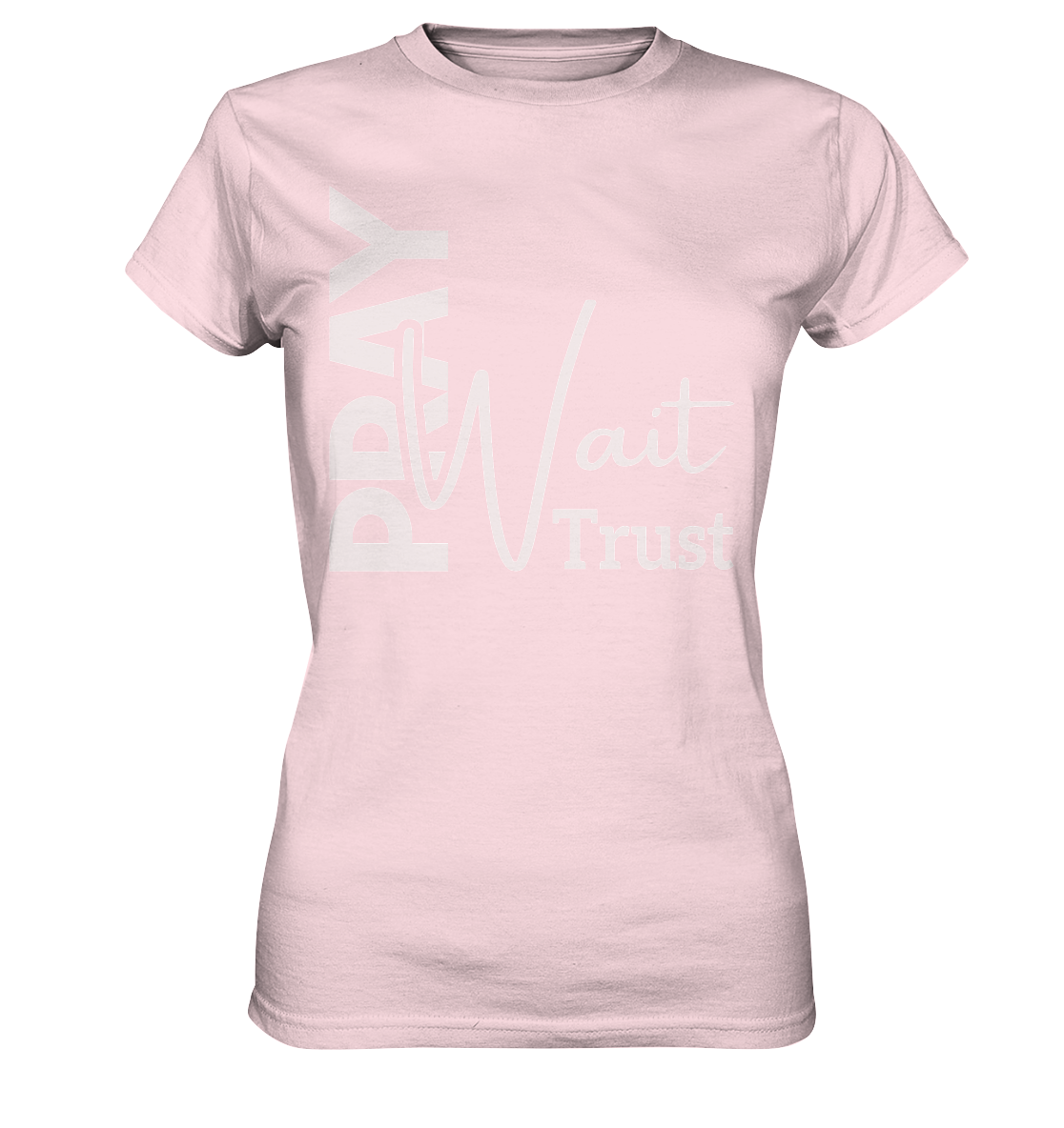 Pray. Wait. Trust. - Ladies Premium Shirt - GfoitMa - Orchid Pink / XS