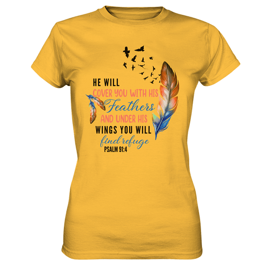Psalm 91:4 - He will cover you with his Feathers - Ladies Premium Shirt
