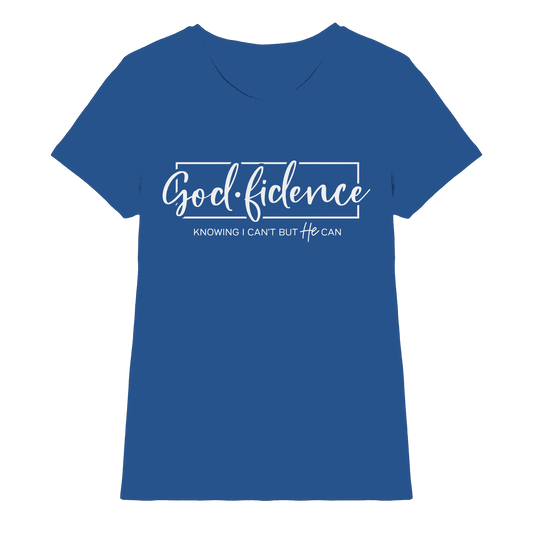 God.fidence – Knowing I can’t but He can | Christliche Kleidung - Ladies Premium Shirt