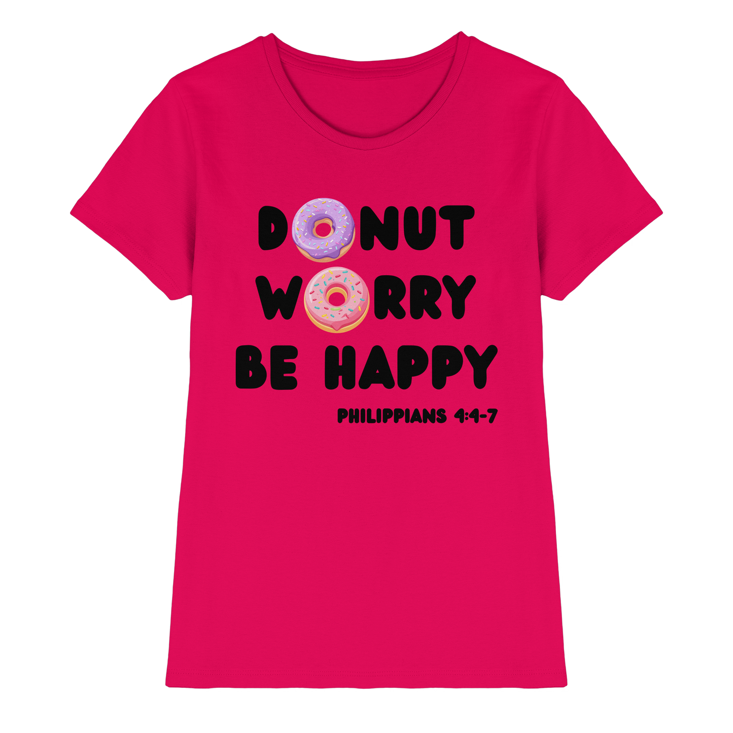Donut Worry, Be Happy – Philipper 4,4–7 | Christliches Donut Design - Ladies Premium Shirt