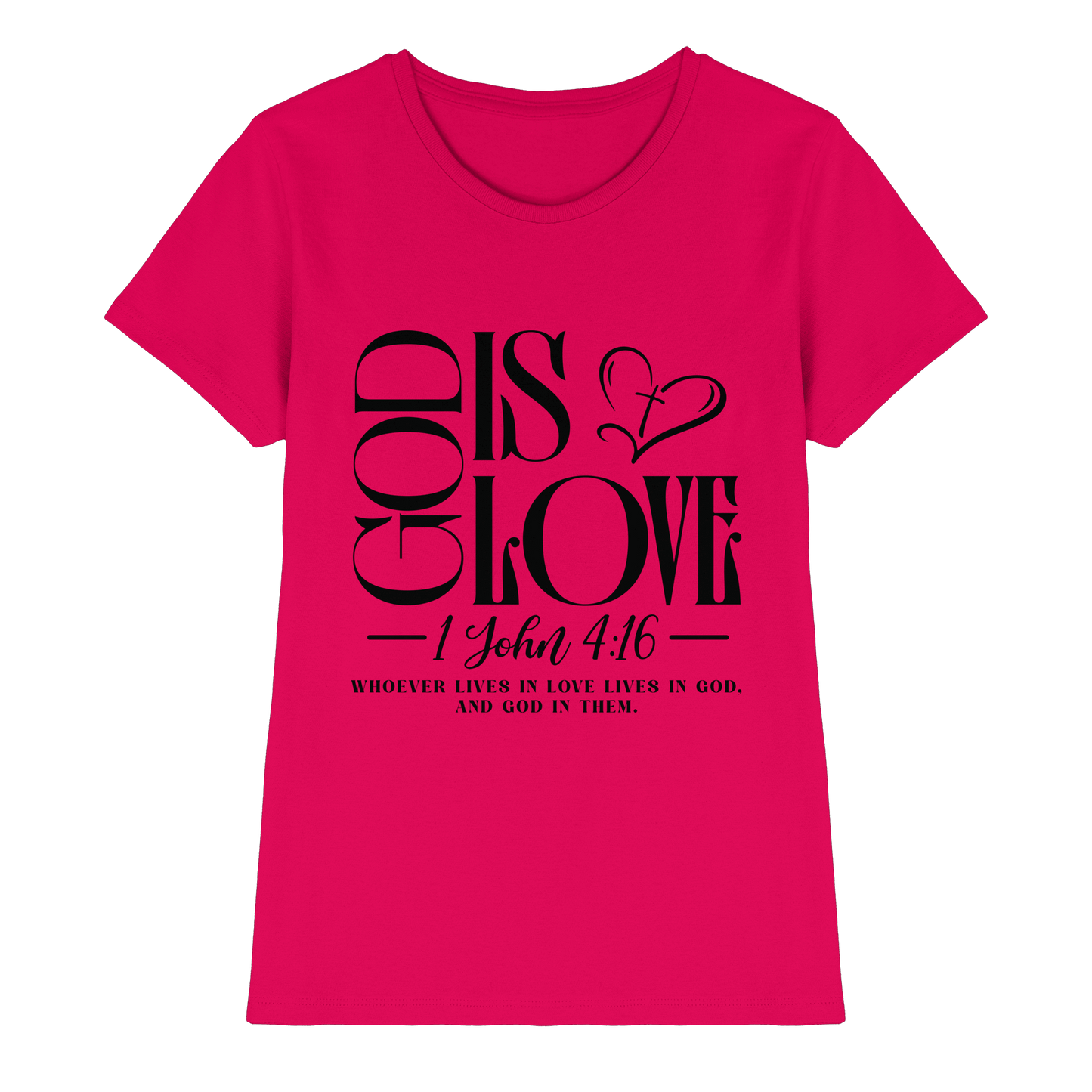 God Is Love – 1. John 4:16 | Ein Statement des Glaubens - Ladies Premium Shirt