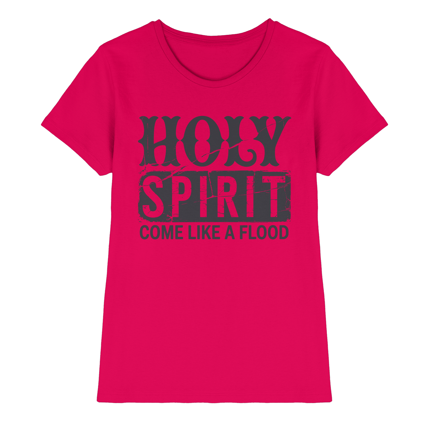 Holy Spirit, Come Like a Flood – Erfüllt von Gottes Gegenwart | Christliches Geschenk - Ladies Premium Shirt