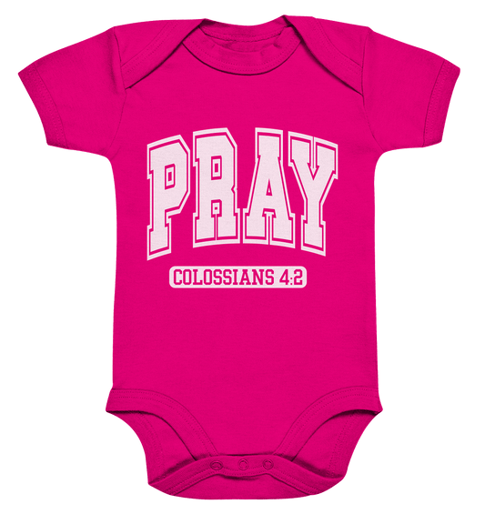 Pray – Colossians 4:2 - Organic Baby Bodysuit
