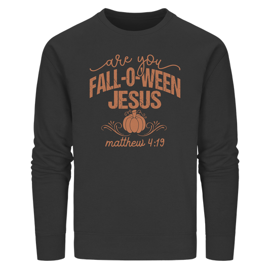 Are you FALL O WEEN Jesus? – Matthew 4:19 | Christliche Halloween Produkte - Organic Basic Unisex Sweatshirt - GfoitMa