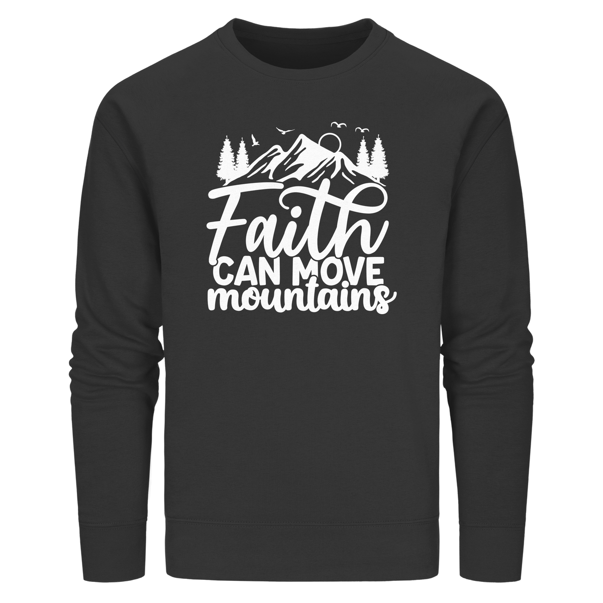 Glaube, der Berge versetzen kann - Matthäus 17:20 - Organic Basic Unisex Sweatshirt - GfoitMa