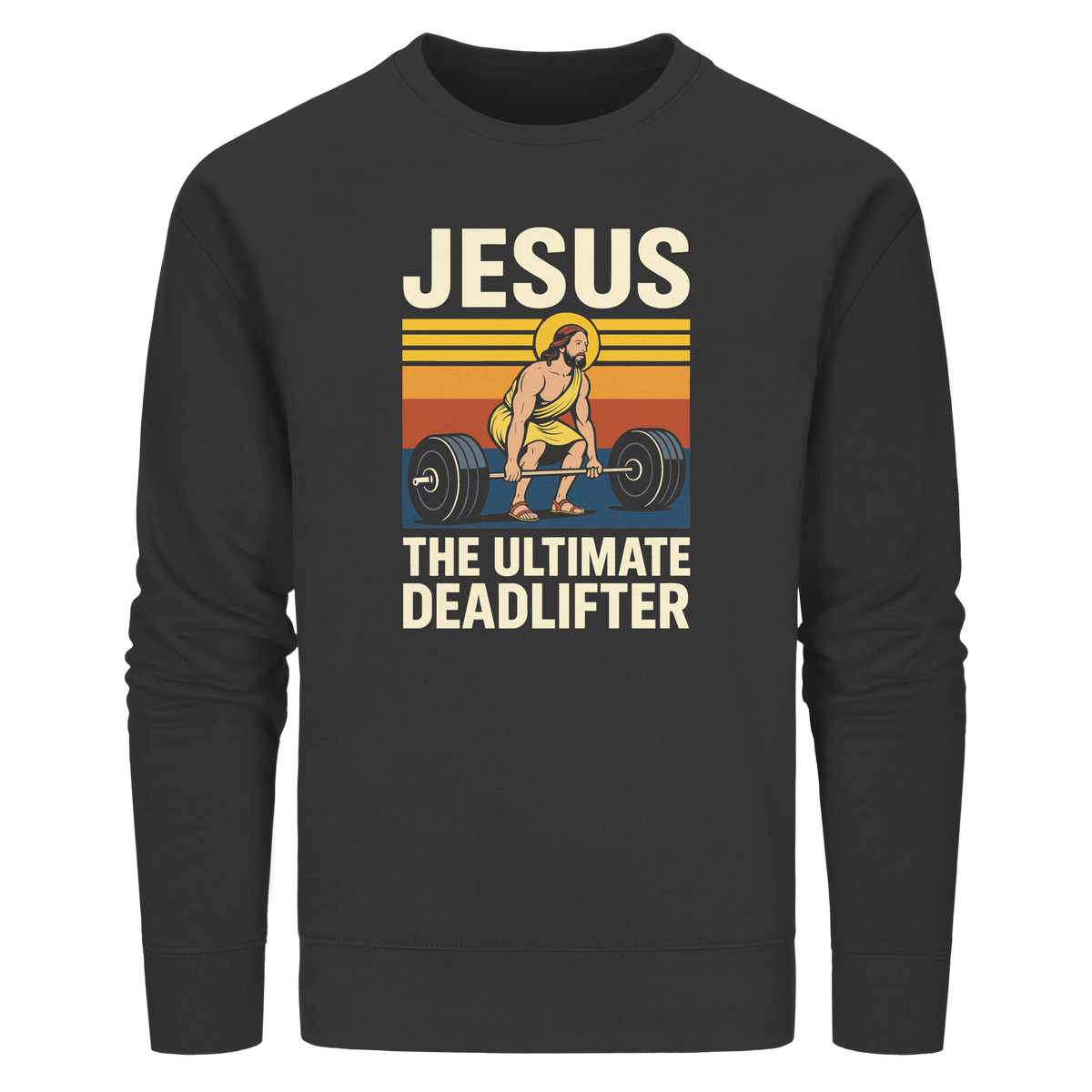 Jesus Deadlifter – Jesus the Ultimate Deadlifter | Christliches Fitness Design - Organic Basic Unisex Sweatshirt