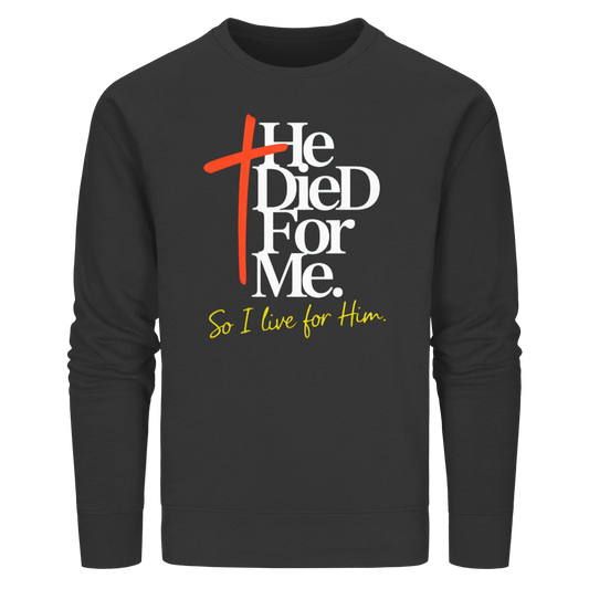 He Died for Me – Christliches Design mit Statement - Organic Basic Unisex Sweatshirt